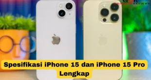 Spesifikasi iPhone 15 dan iPhone 15 Pro Lengkap