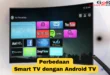 Perbedaan Smart TV dengan Android TV