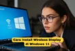 Cara Install Wireless Display Windows 11