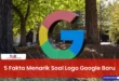 5 Fakta Menarik Soal Logo Google Baru