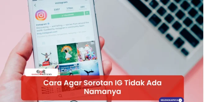 Cara Agar Sorotan IG Tidak Ada Namanya