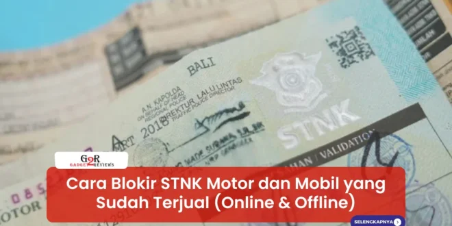 Cara Blokir STNK Motor dan Mobil yang Sudah Terjual (Online & Offline)